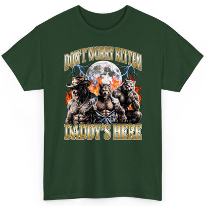 Don't Worry Kitten Daddy's Here werewolves T-Shirt Forest Green product mockup