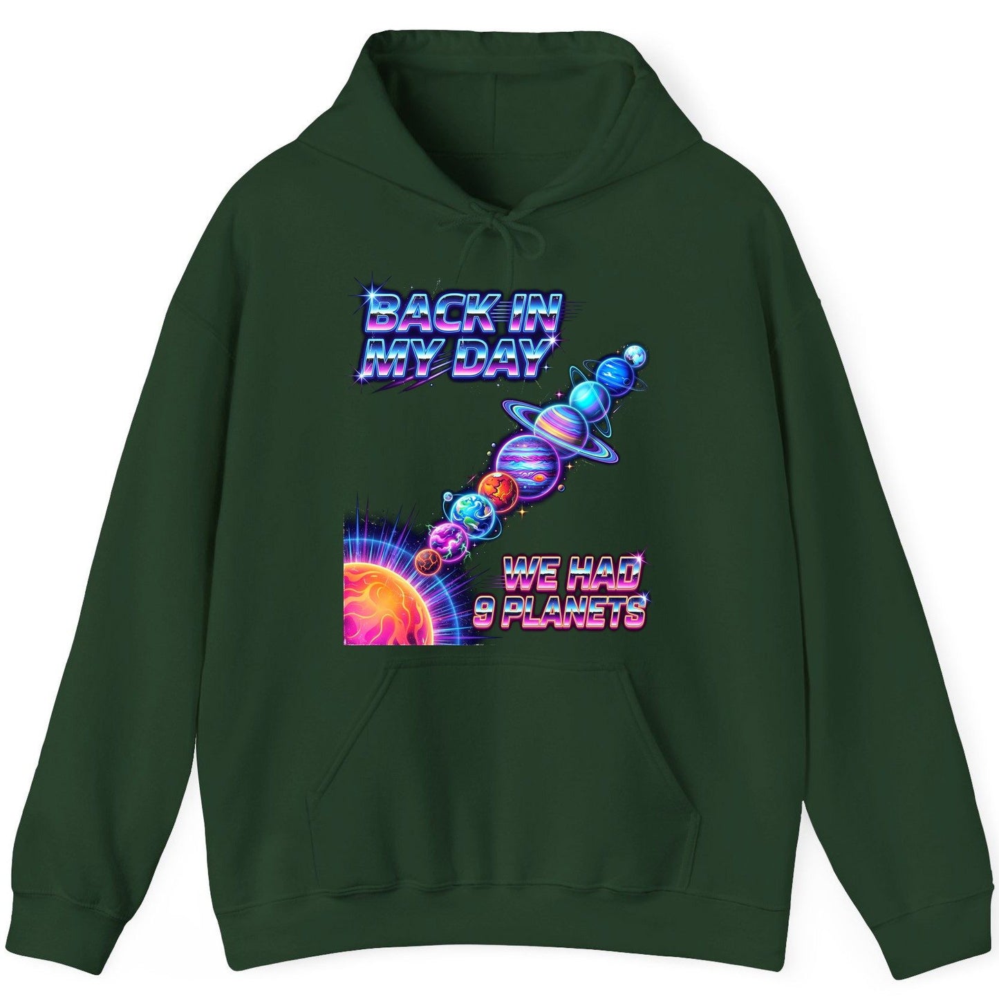 BACK IN MY DAY WE HAD 9 Planets Funny Solar System Hoodie - product mockup - Forest Green
