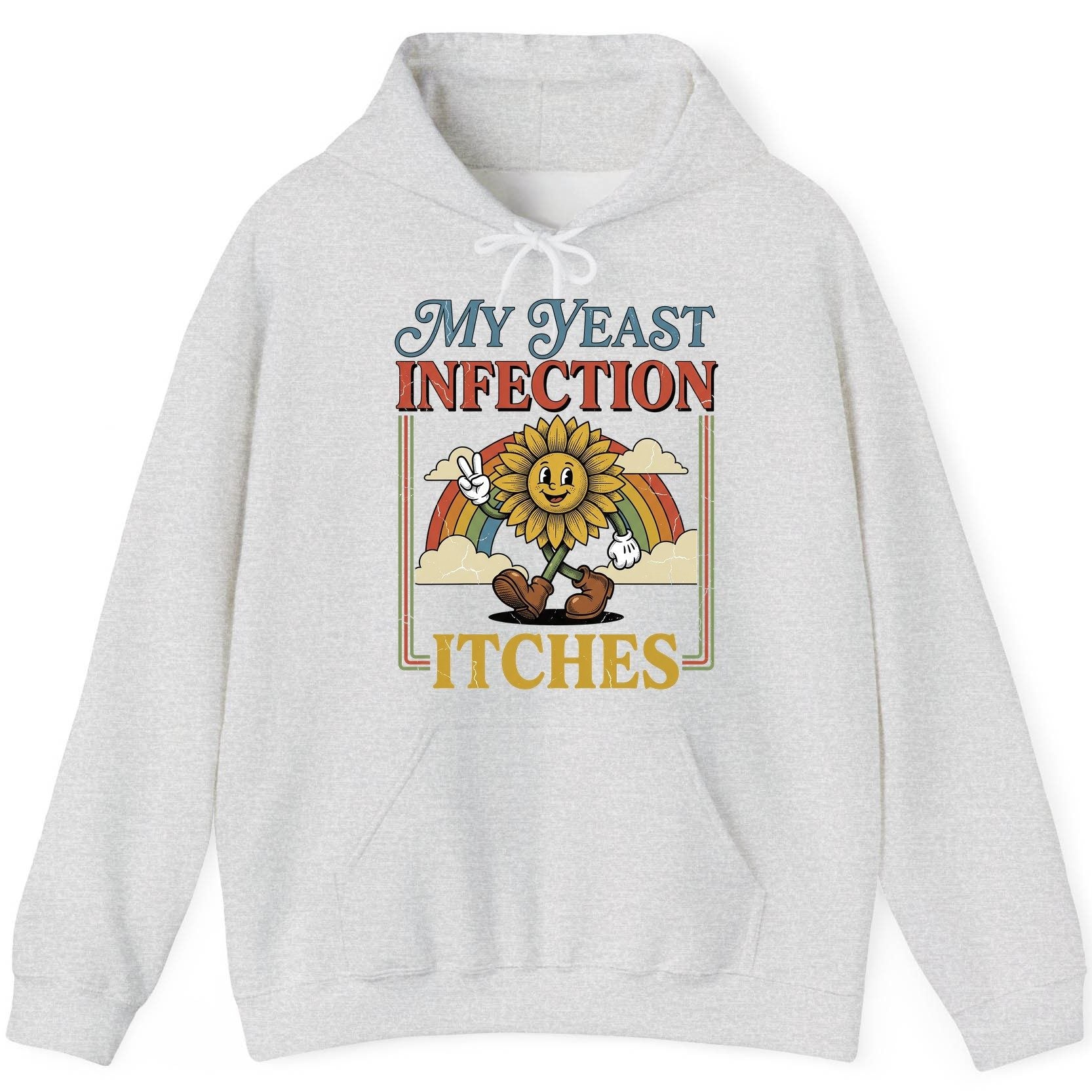 My Yeast Infection Itches Funny Sunflower Hoodie - product mockup - Ash