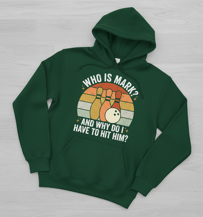 Funny Bowling Quote Who Is Mark Vintage Design Hoodie - Forest Green