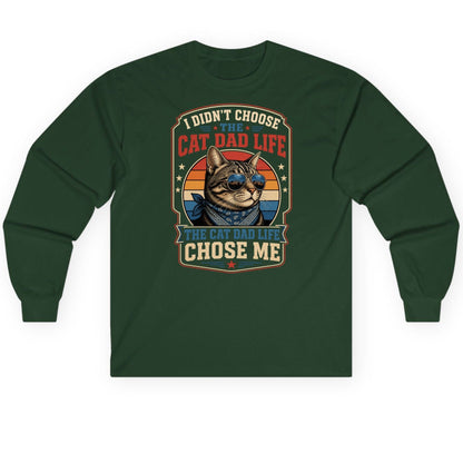 I Didn't Choose the Cat Dad Life the Cat Dad Life Chose Me cat Long Sleeve Tee Forest Green product mockup