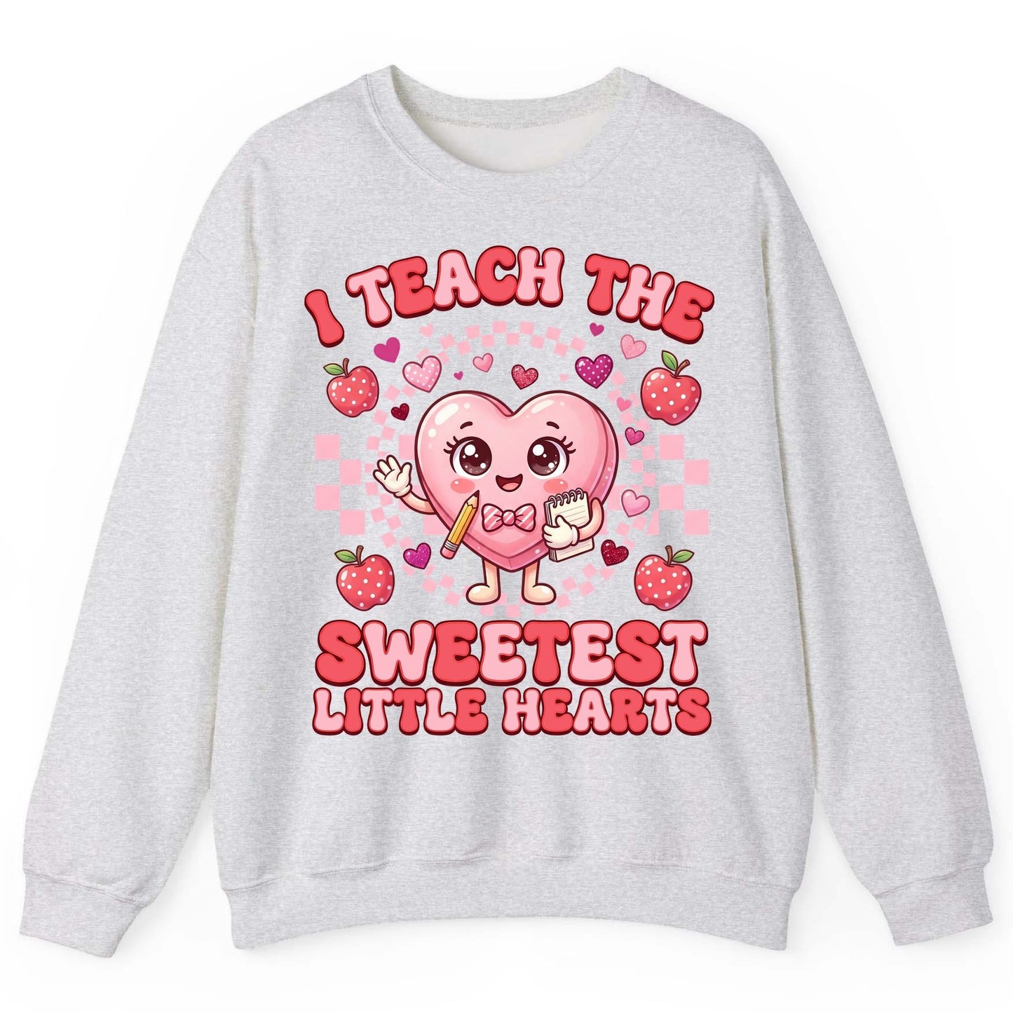 I Teach the Sweetest Little Hearts teaching Sweatshirt Ash product mockup