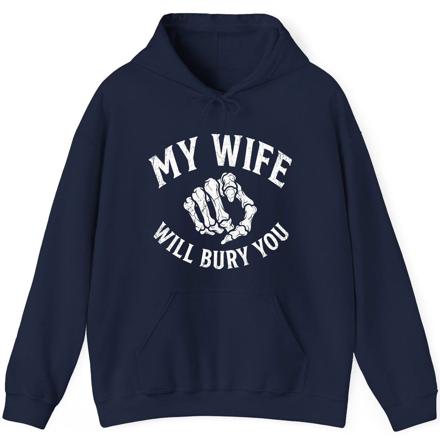 My Wife Will Bury You skeletal hand Hoodie Navy product mockup