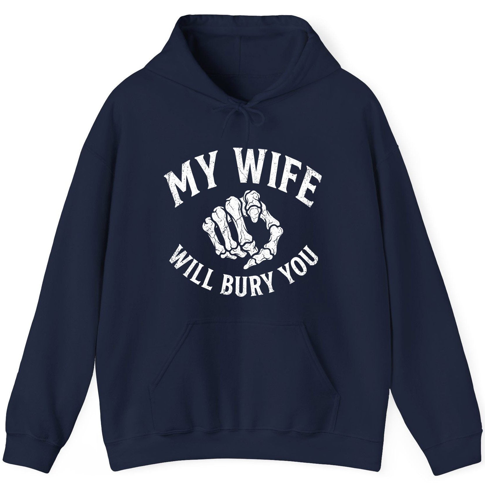 My Wife Will Bury You skeletal hand Hoodie Navy product mockup