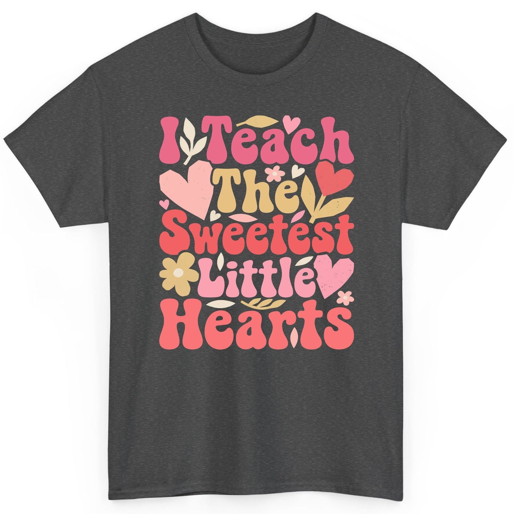 I Teach the Sweetest Little Hearts teaching T-Shirt Dark Heather product mockup
