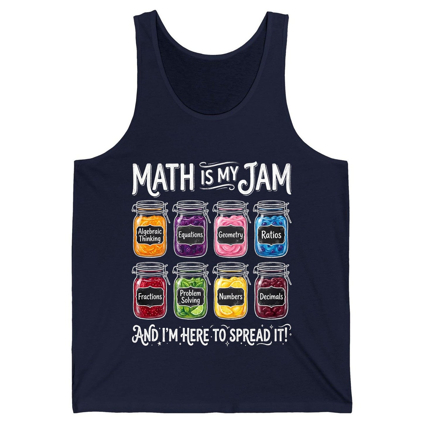 Math Is My Jam and I'm Here to Spread It! mathematics Tank Top Navy product mockup