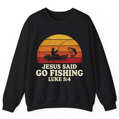 JESUS SAID GO Fishing LUKE 5 4 Retro Christian Sweatshirt - product mockup - Black