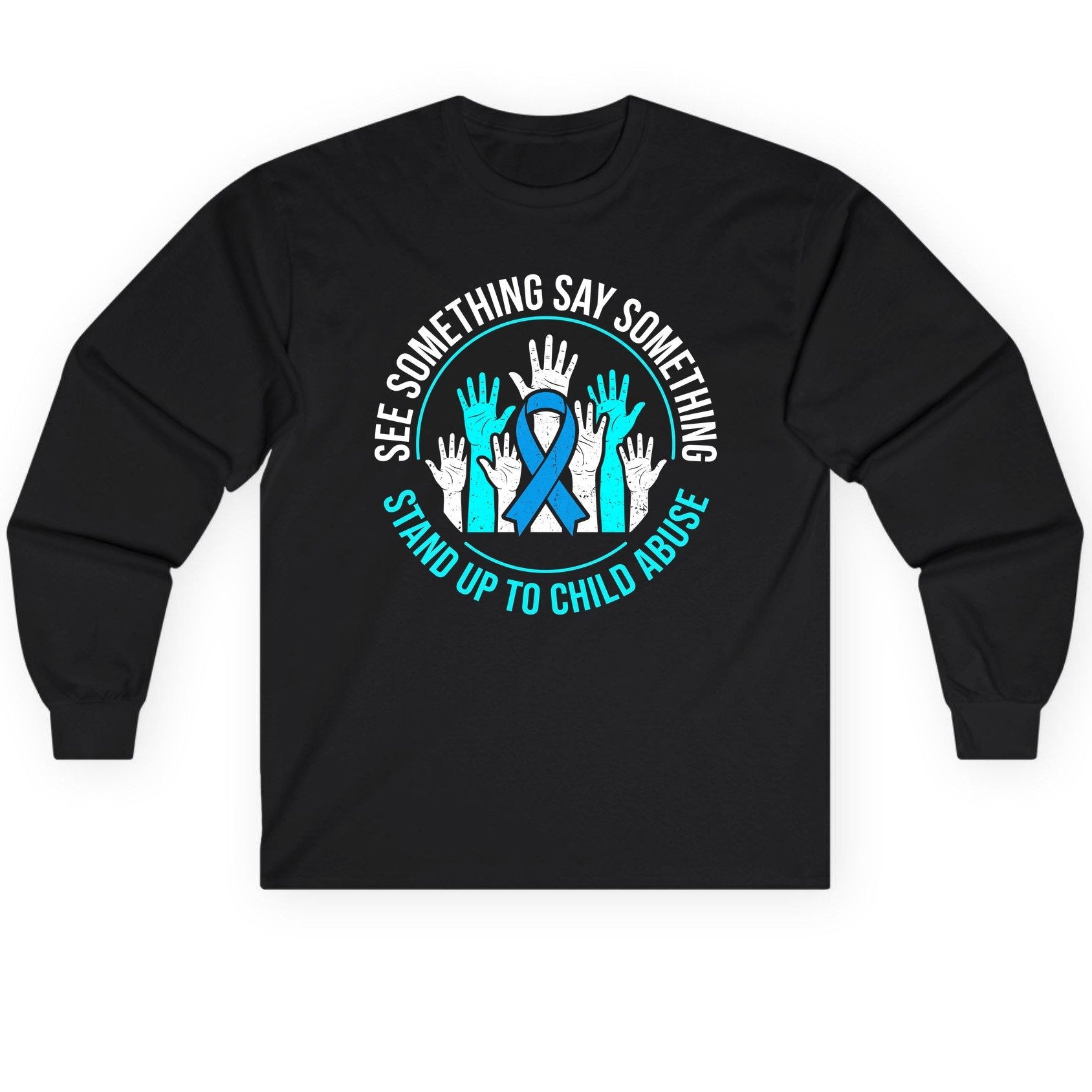 See Something Say Something Stand Up to Child Abuse Long Sleeve Tee - product mockup - Black