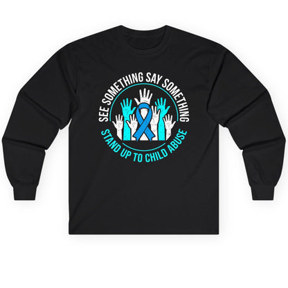 See Something Say Something Stand Up to Child Abuse Long Sleeve Tee - product mockup - Black