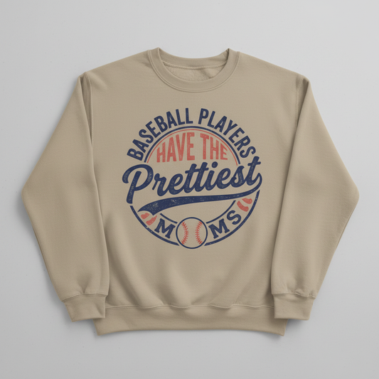 Baseball Players Have The Prettiest Moms Funny Sports Mom Design Sweatshirt - Sand