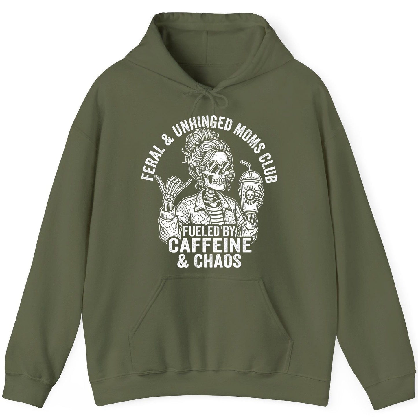 FERAL & Unhinged MOMS CLUB FUELED BY Caffeine & CHAOS Hoodie - product mockup - Military Green