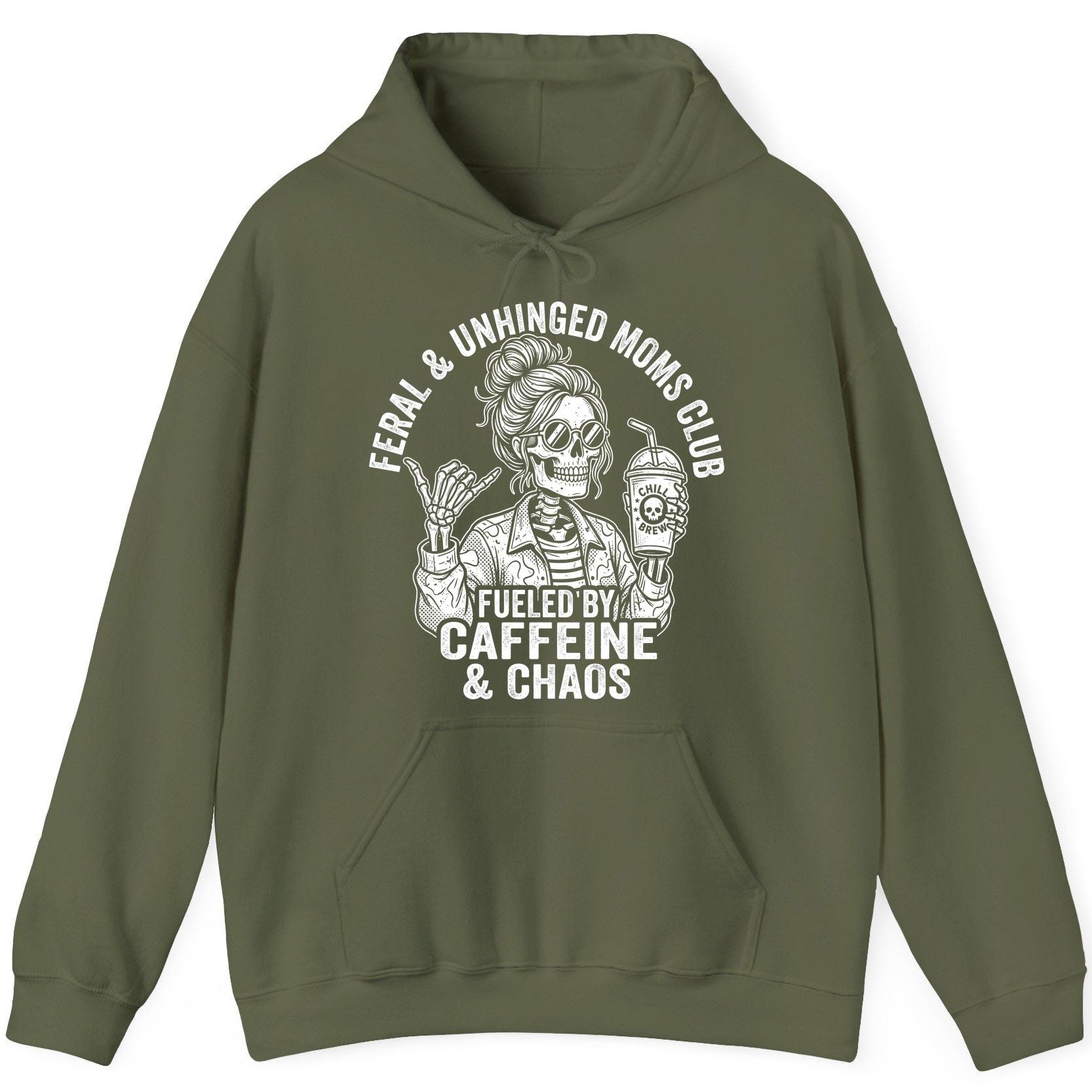 FERAL & Unhinged MOMS CLUB FUELED BY Caffeine & CHAOS Hoodie - product mockup - Military Green