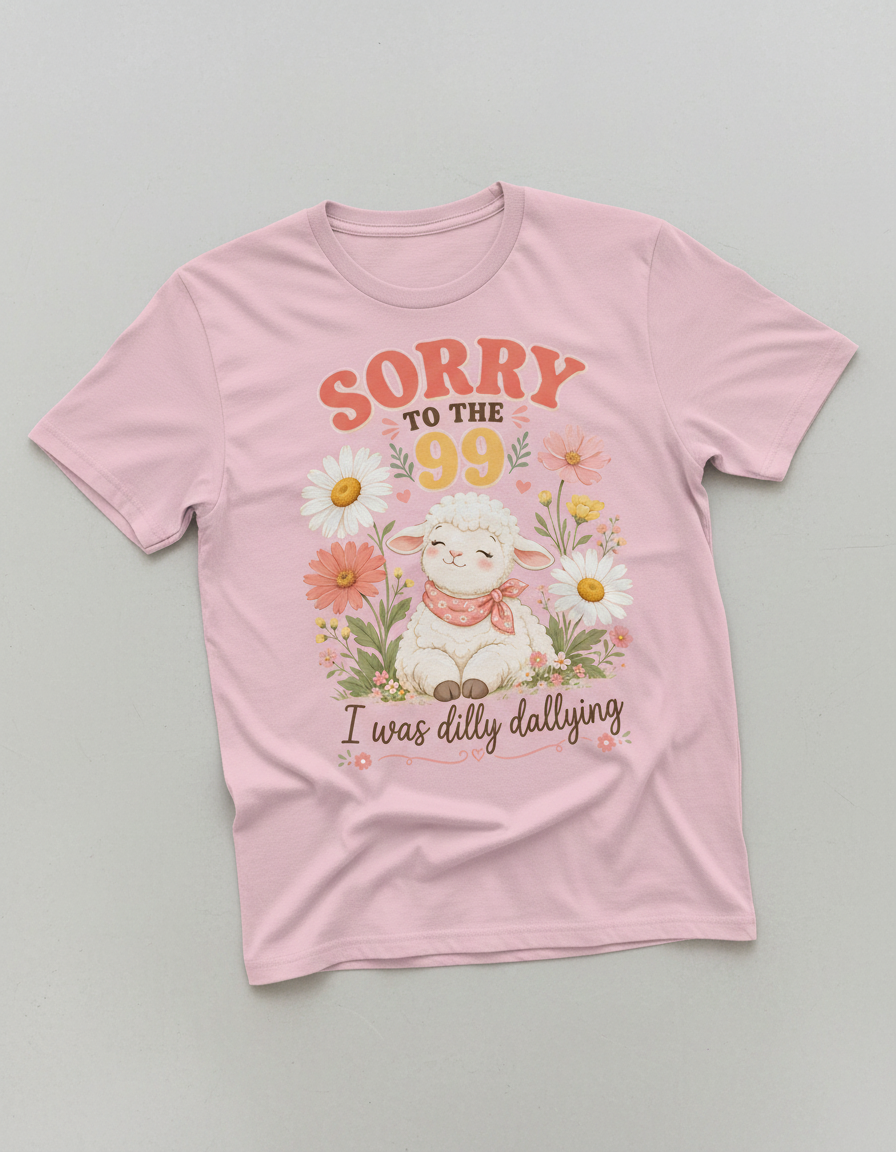 Sorry To The 99 I Was Dilly Dallying Lamb T-Shirt - Light Pink