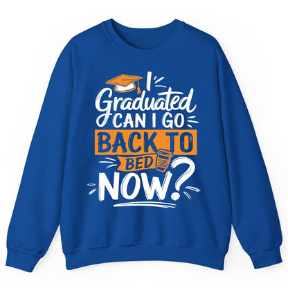 I Graduated Can I Go Back to Bed Now Funny Graduation Sweatshirt - product mockup - Royal