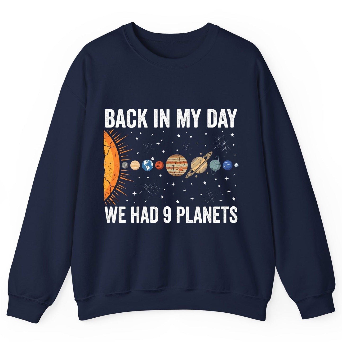 Back in My Day We Had 9 Planets solar system Sweatshirt Navy product mockup