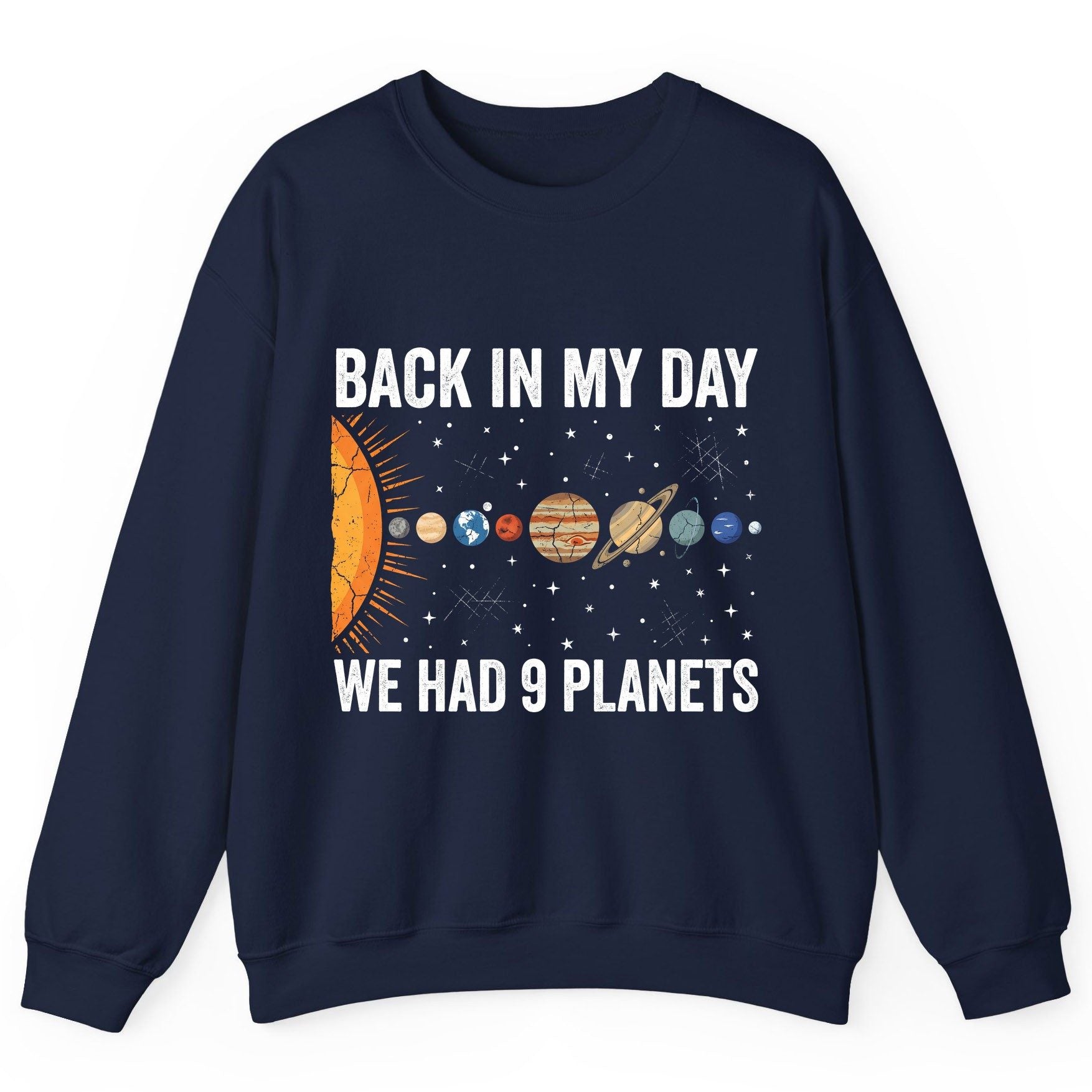 Back in My Day We Had 9 Planets solar system Sweatshirt Navy product mockup