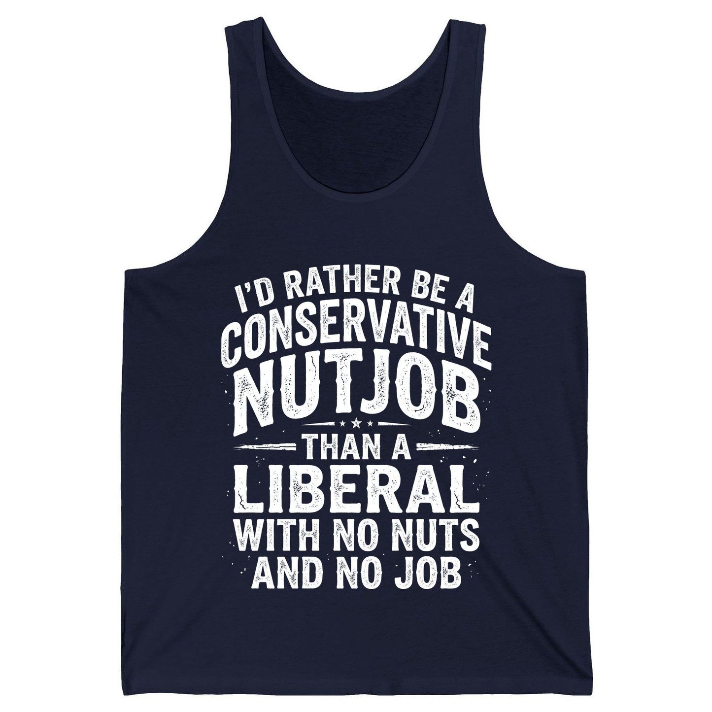 I'D RATHER BE a Conservative NUTJOB THAN a Liberal WITH NO Tank Top - product mockup - Navy