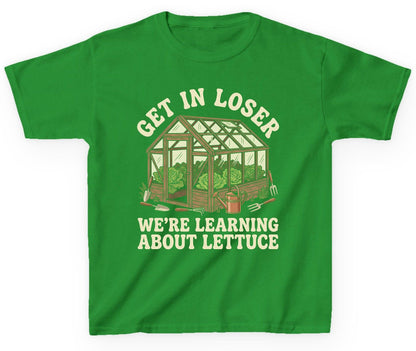 GET IN LOSER WE'RE Learning ABOUT Lettuce Youth T-Shirt - product mockup - Irish Green