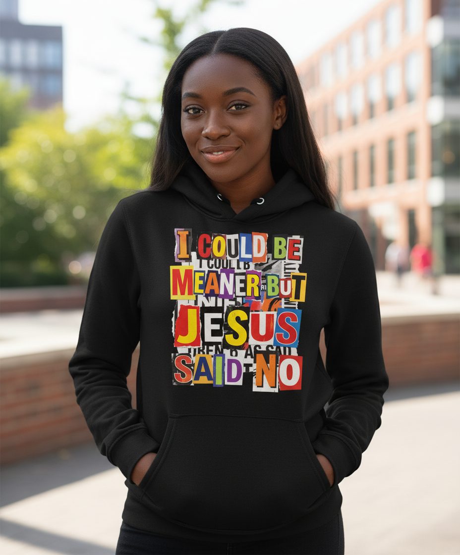 I COULD BE MEANER BUT JESUS SAID NO Funny Christian Humor Hoodie - lifestyle model mockup - Black
