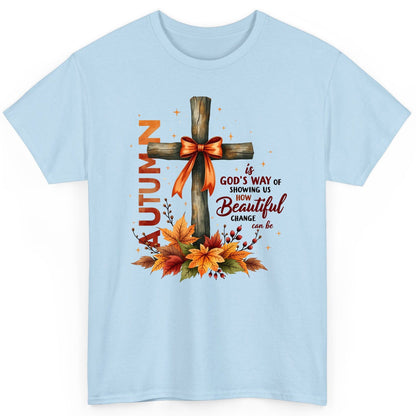 Autumn Is God's Way of Showing US How Beautiful Change Can Be christian autumn T-Shirt Light Blue product mockup