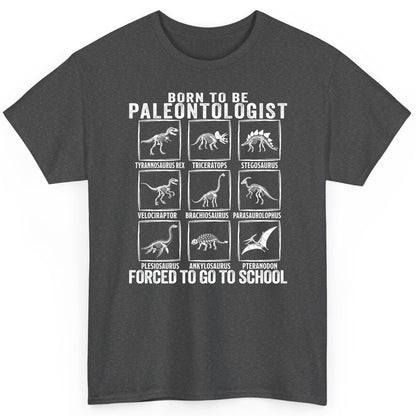 Born to Be Paleontologist Forced to Go to School paleontology T-Shirt Dark Heather product mockup
