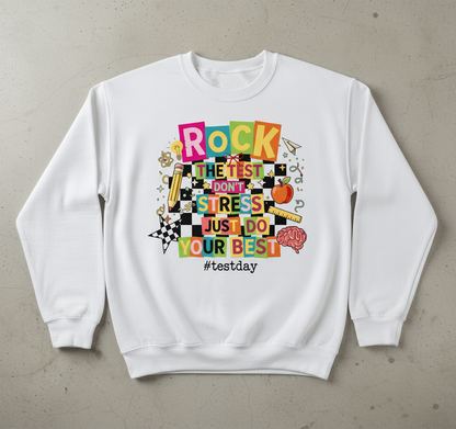 Rock The Test Don't Stress Just Do Your Best Motivational Design Sweatshirt - White