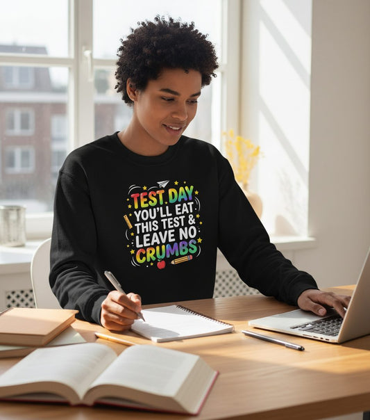Test Day You'll Eat This Test & Leave No Crumbs Testing Sweatshirt - lifestyle model mockup - Black