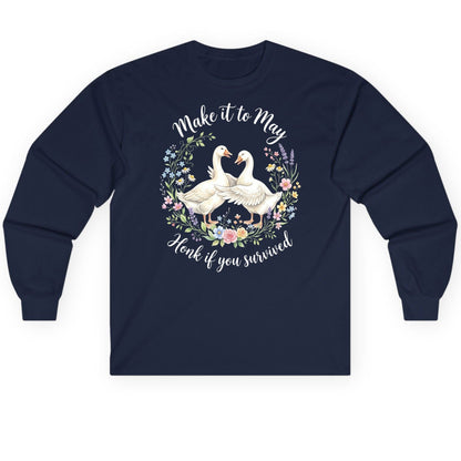 Make It to May Honk If You Survived Funny Geese Long Sleeve Tee - product mockup - Navy