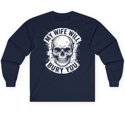 My Wife Will Bury You skull Long Sleeve Tee Navy product mockup