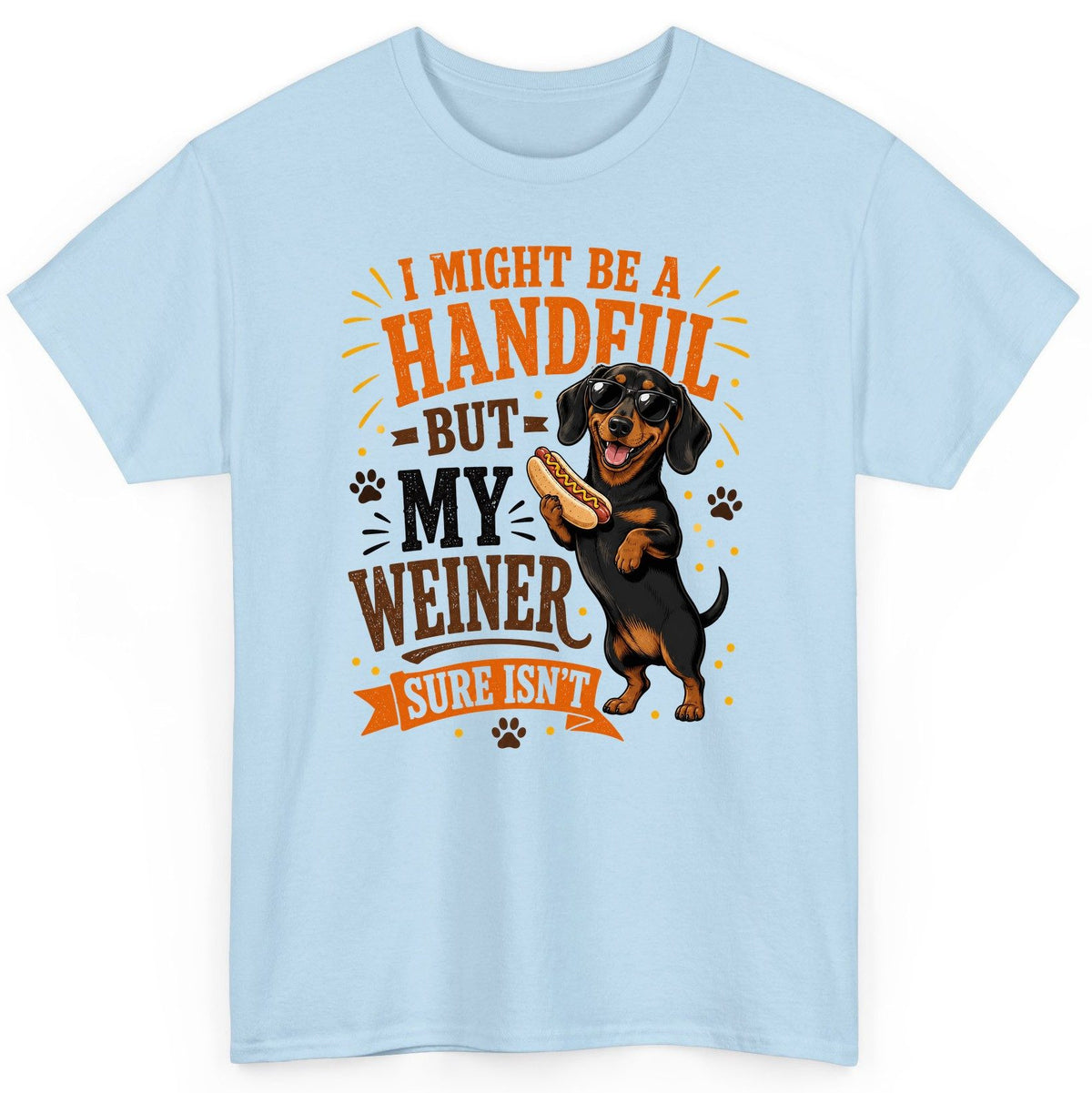 I Might Be a Handful but My Weiner Sure Isn't dachshund T-Shirt Light Blue product mockup