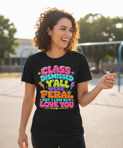 Class Dismissed Y'all Were Feral but I Low Key Love You T-Shirt - lifestyle model mockup - Black