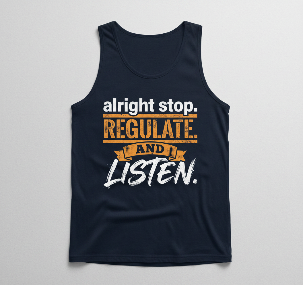 Alright Stop Regulate And Listen Funny Parody Quote Tank Top - Navy