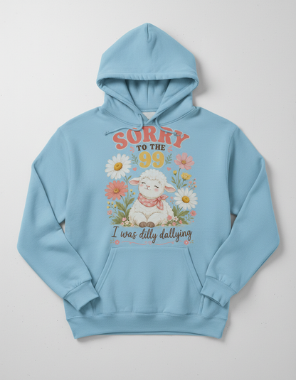 Sorry To The 99 I Was Dilly Dallying Lamb Hoodie - Light Blue