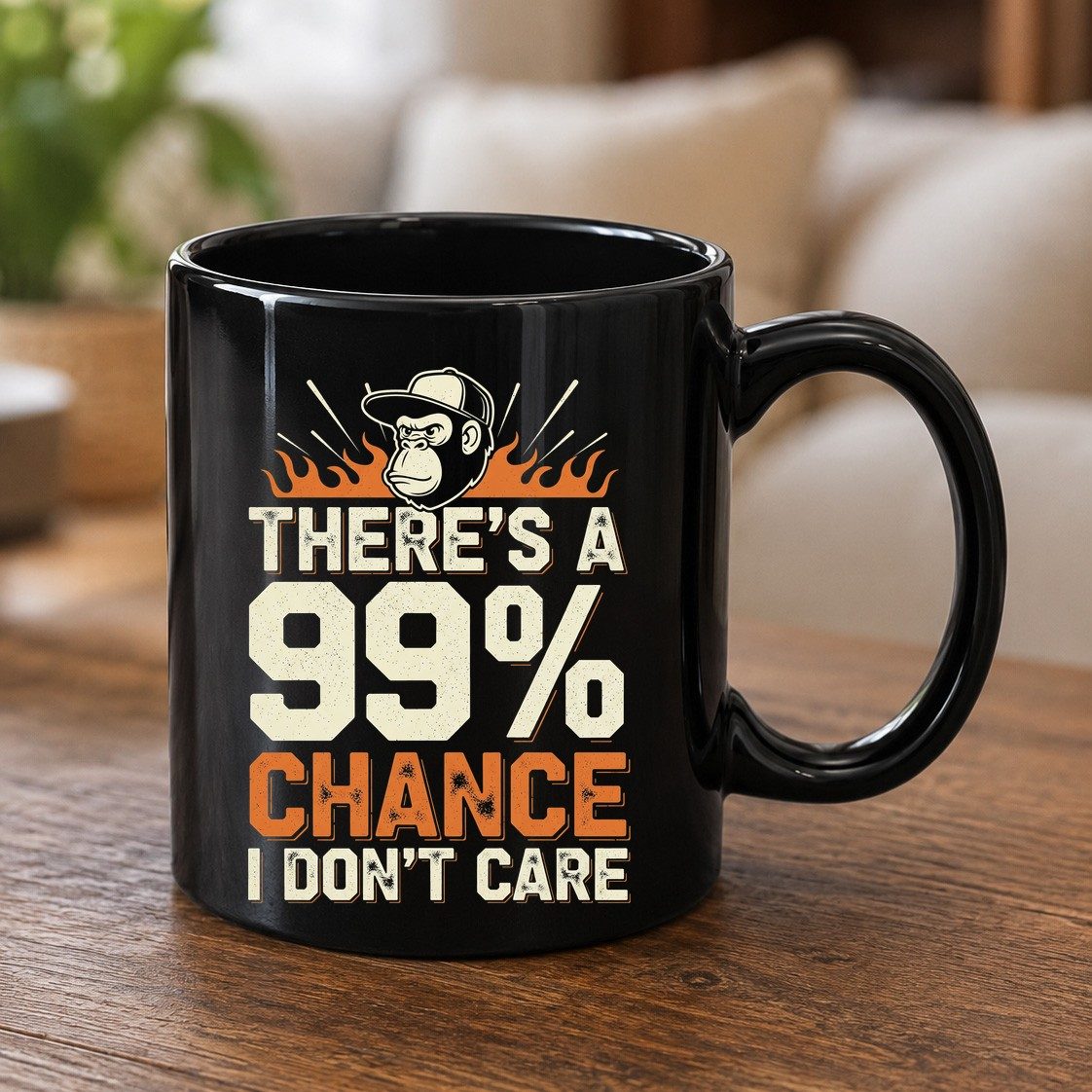 There's a 99% Chance I Don't Care sarcastic monkey Black Mug Black product mockup