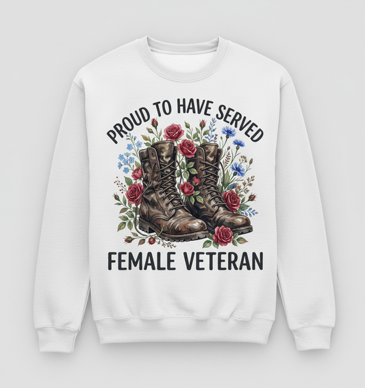 Proud To Have Served Female Veteran Combat Boots And Flowers Sweatshirt - White