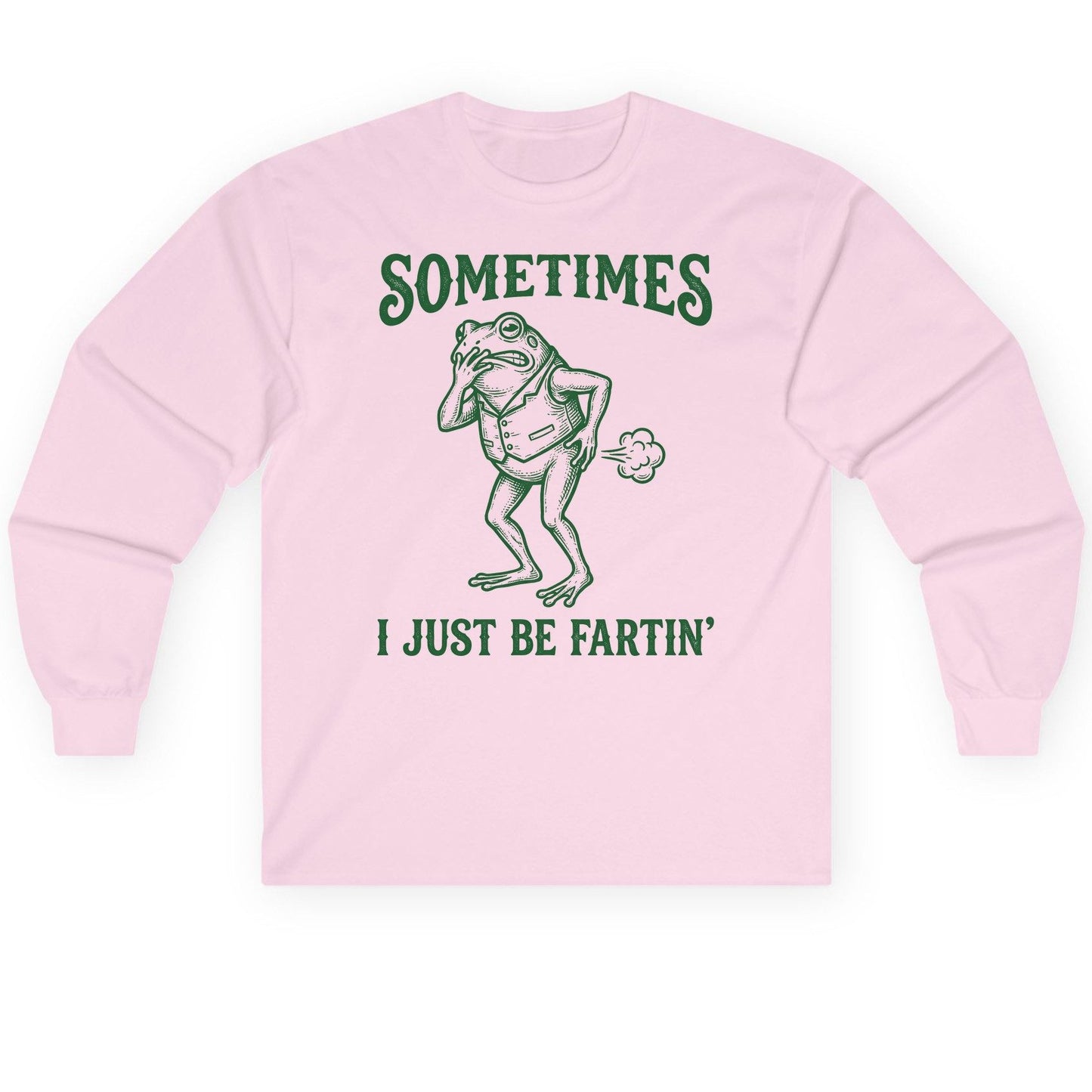 Sometimes I Just Be Fartin' farting frog Long Sleeve Tee Light Pink product mockup