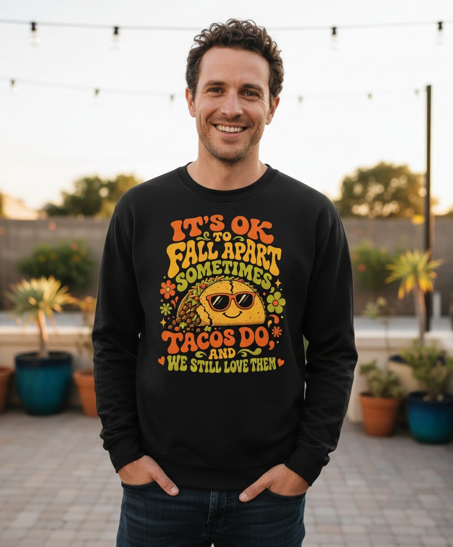 TACOS DO AND WE STILL LOVE THEM Sweatshirt - lifestyle model mockup - Black