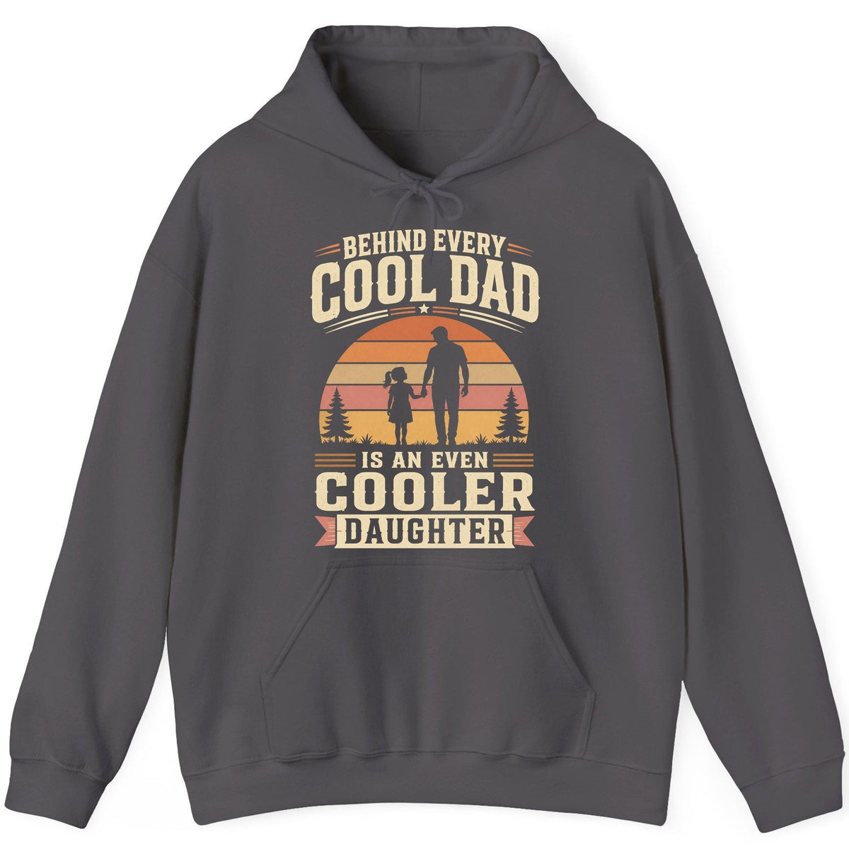 Behind Every Cool Dad Is an Even Cooler Daughter father and daughter Hoodie Charcoal product mockup