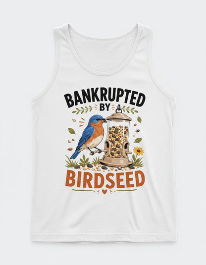 Bankrupted By Birdseed Funny Humor Tank Top - product mockup - White
