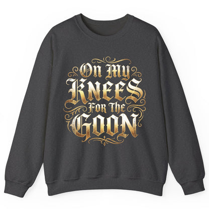 On My Knees for the Goon internet slang Sweatshirt Dark Heather product mockup