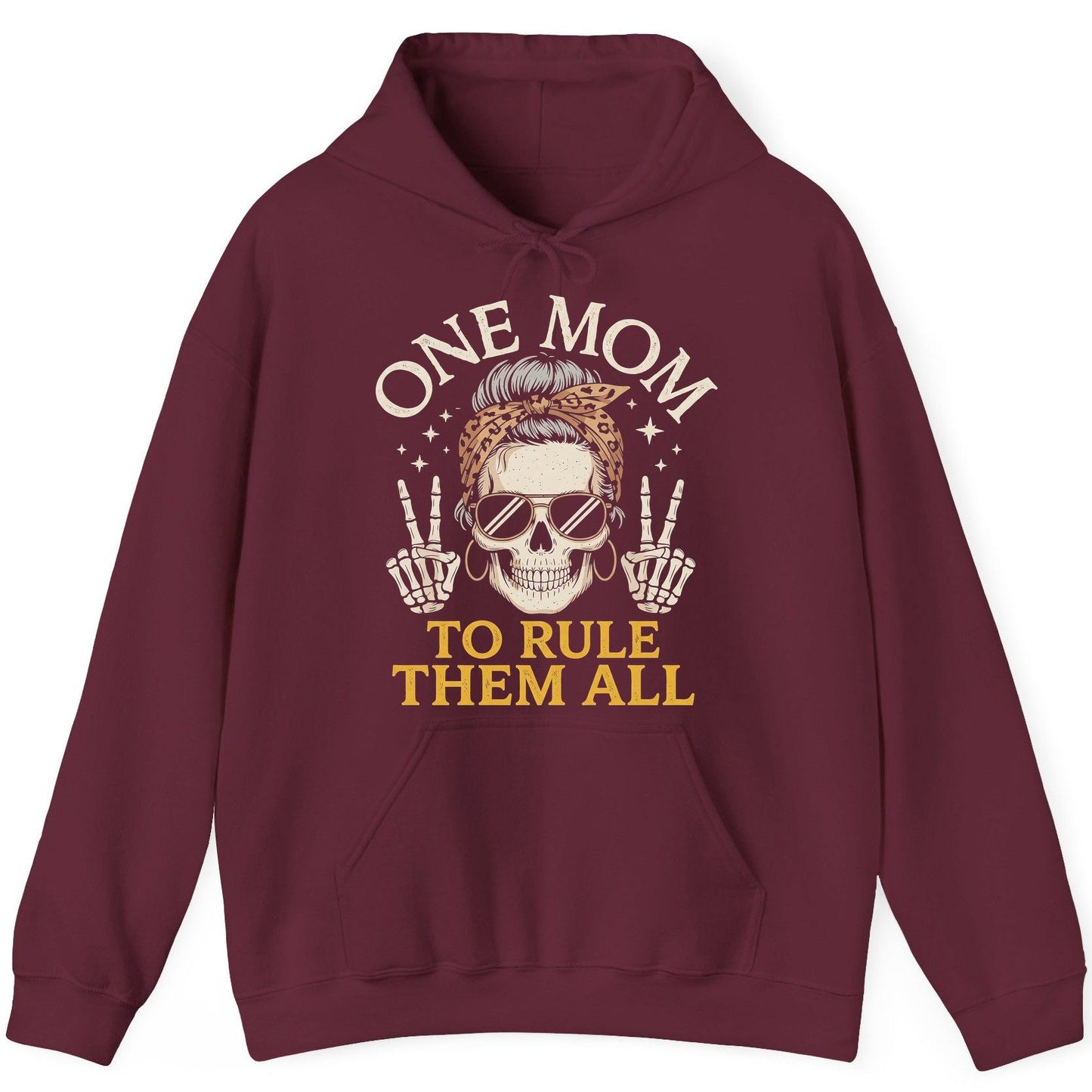 ONE MOM TO RULE THEM ALL Funny Sassy Skull Hoodie - product mockup - Maroon