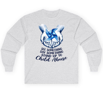SEE Something SAY Something STAND UP TO Child Abuse Long Sleeve Tee - product mockup - Ash