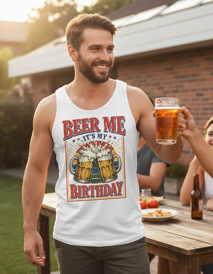 Beer Me It's My Birthday Funny Celebrants Tank Top - lifestyle model mockup - White