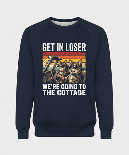 Get In Loser We're Going To The Cottage Funny Cat Meme Sweatshirt - Navy