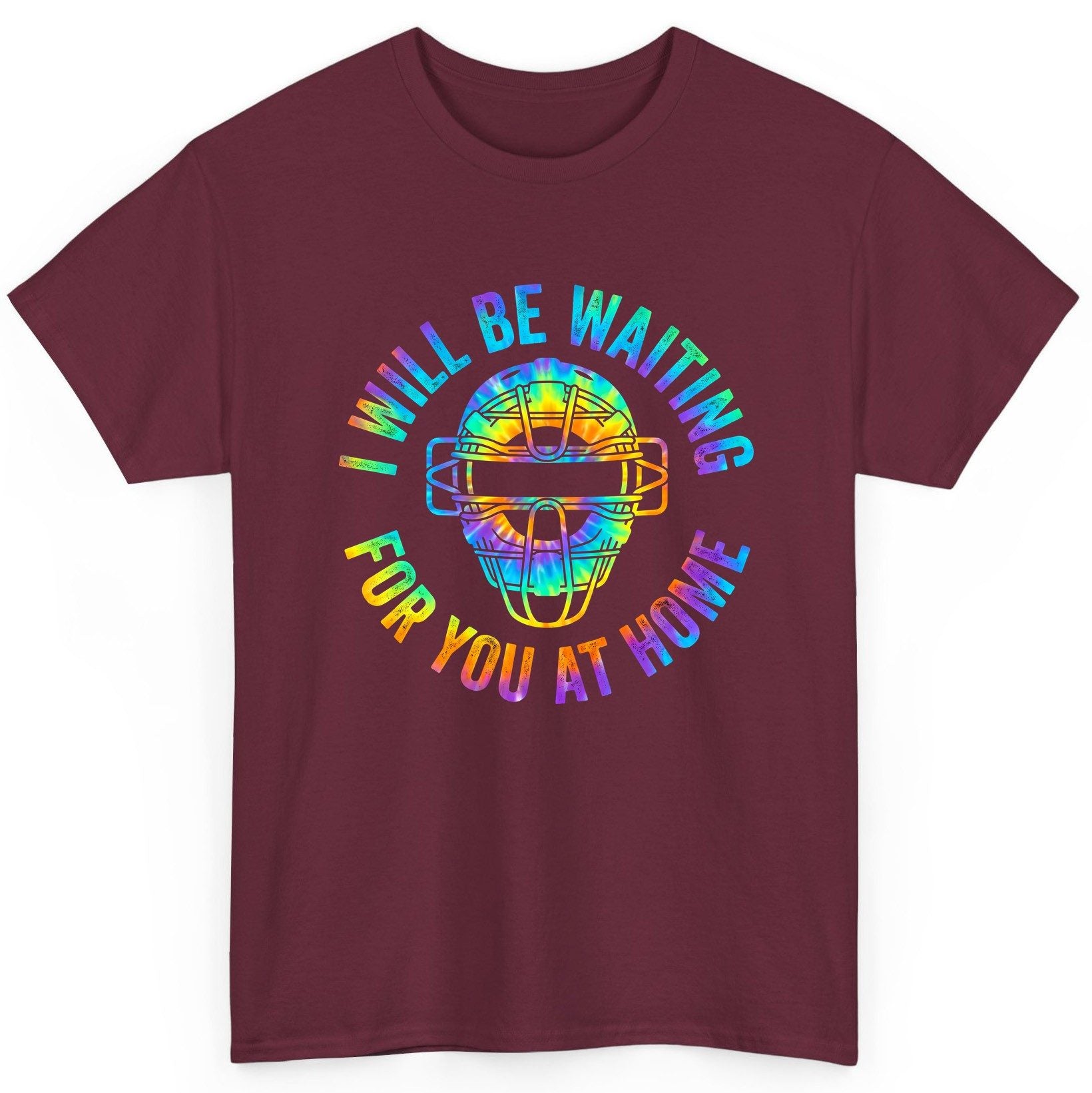 I Will Be Waiting for You at Home baseball catcher T-Shirt Maroon product mockup
