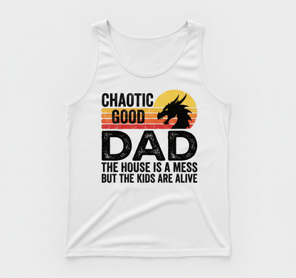 CHAOTIC GOOD DAD THE HOUSE IS A MESS BUT THE KIDS ARE ALIVE Funny Chaotic Good Dad Dragon Tank Top - product mockup - White