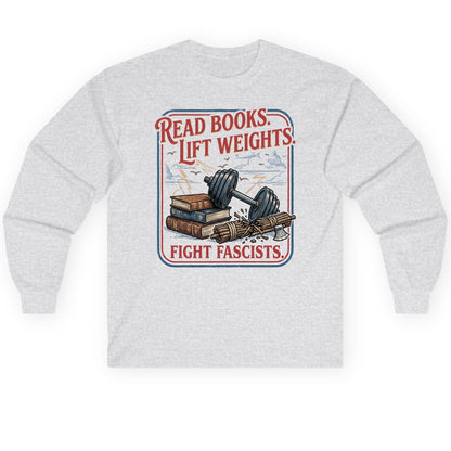 Read Books Lift Weights Fight Fascists Long Sleeve Tee - product mockup - Ash