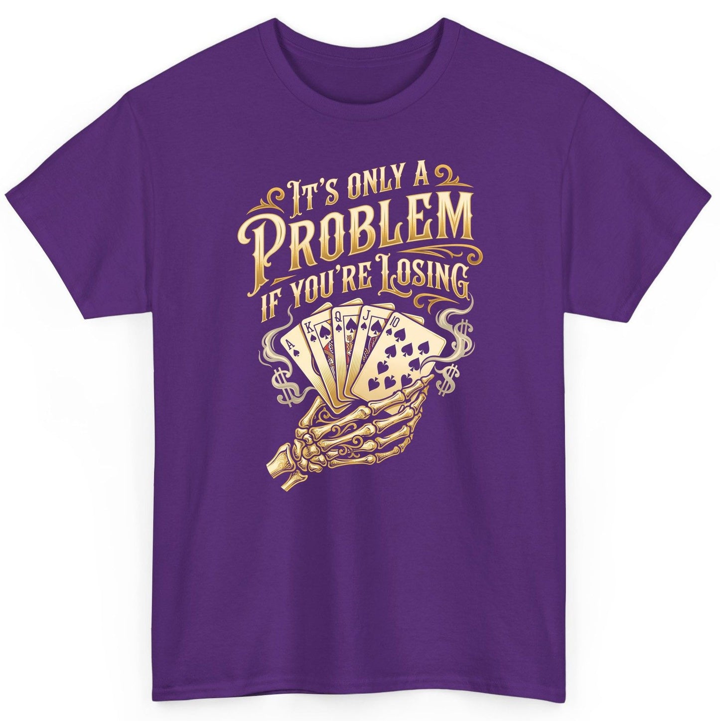 It's Only a Problem If You're Losing poker T-Shirt Purple product mockup