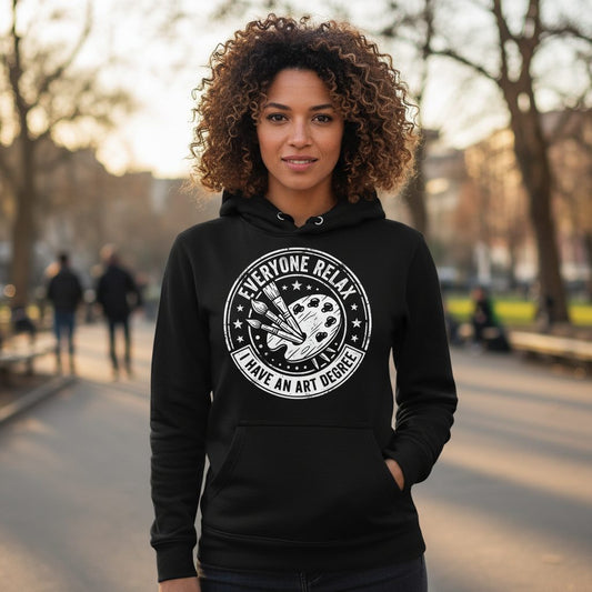 Everyone Relax I Have an Art Degree artists Hoodie Black lifestyle mockup