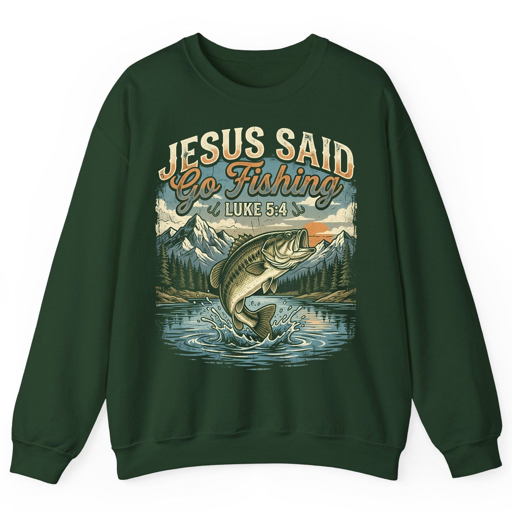 JESUS SAID Go Fishing LUKE 5 4 Retro Christian Sweatshirt - product mockup - Forest Green